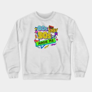 80s Baby 90s Made Me Retro Vintage Style Crewneck Sweatshirt